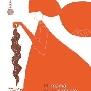 Mi mama es un panuelo gabriela larralde tapa 97898746692921 97c2594390cd34aef816335252998212 1024 1024